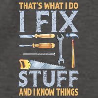 That's What I Do I Fix Stuff And I Know Things Funny Saying Vector Backpack