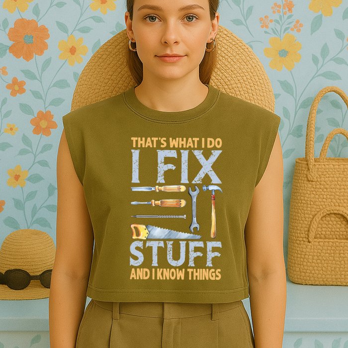 That's What I Do I Fix Stuff And I Know Things Funny Saying Garment-Dyed Women's Muscle Tee