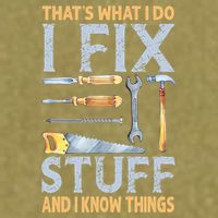 That's What I Do I Fix Stuff And I Know Things Funny Saying Garment-Dyed Women's Muscle Tee