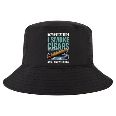 Thats What I Do I Smoke Cigars And I Know Things Cool Comfort Performance Bucket Hat