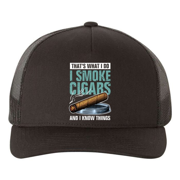 Thats What I Do I Smoke Cigars And I Know Things Yupoong Adult 5-Panel Trucker Hat