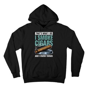 Thats What I Do I Smoke Cigars And I Know Things Hoodie