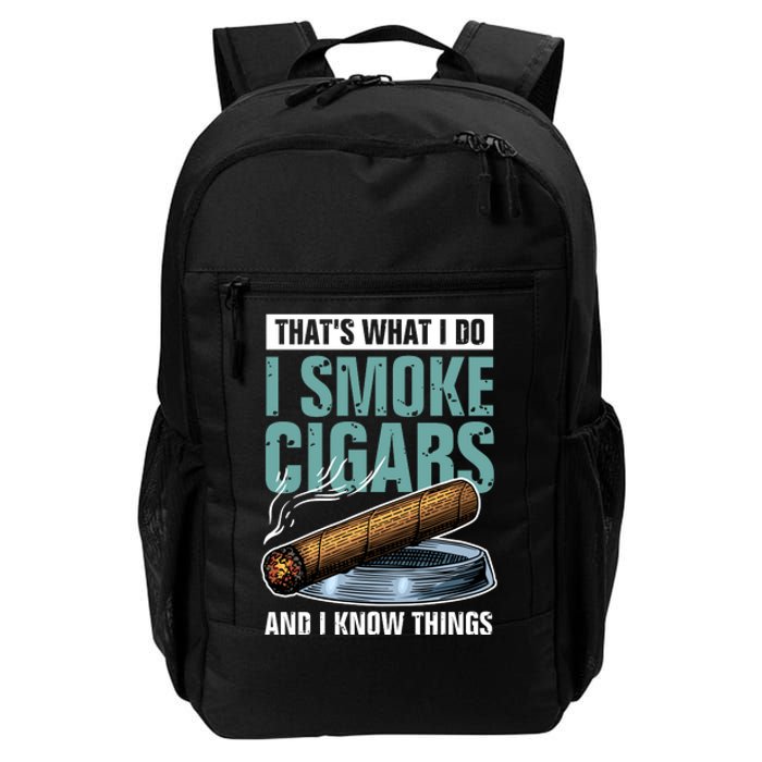 Thats What I Do I Smoke Cigars And I Know Things Daily Commute Backpack