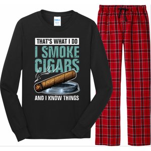 Thats What I Do I Smoke Cigars And I Know Things Long Sleeve Pajama Set