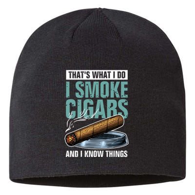 Thats What I Do I Smoke Cigars And I Know Things Sustainable Beanie