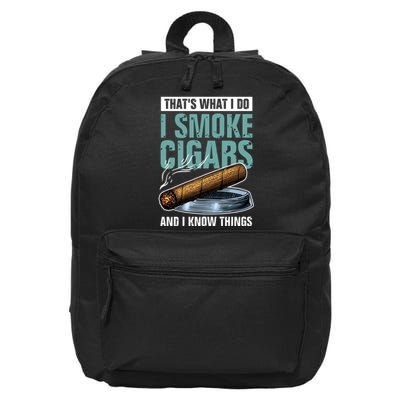 Thats What I Do I Smoke Cigars And I Know Things 16 in Basic Backpack