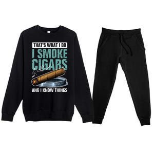 Thats What I Do I Smoke Cigars And I Know Things Premium Crewneck Sweatsuit Set