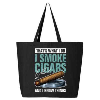 Thats What I Do I Smoke Cigars And I Know Things 25L Jumbo Tote