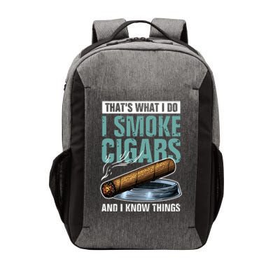 Thats What I Do I Smoke Cigars And I Know Things Vector Backpack