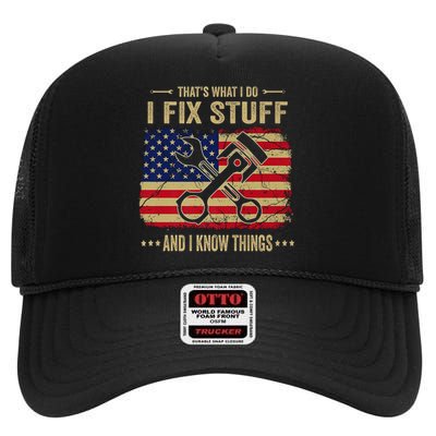 Thats What I Do I Fix Stuff And I Know Things Funny Quote High Crown Mesh Back Trucker Hat