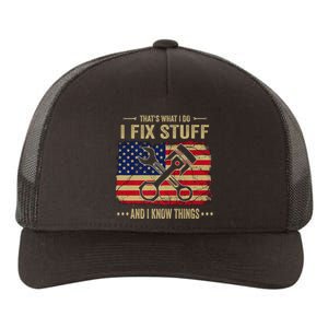 Thats What I Do I Fix Stuff And I Know Things Funny Quote Yupoong Adult 5-Panel Trucker Hat