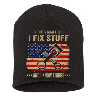 Thats What I Do I Fix Stuff And I Know Things Funny Quote Short Acrylic Beanie