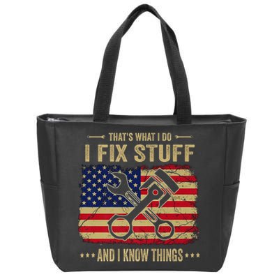 Thats What I Do I Fix Stuff And I Know Things Funny Quote Zip Tote Bag