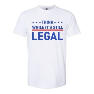 Think While It's Still Legal Softstyle CVC T-Shirt