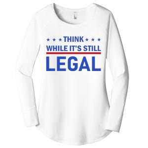 Think While It's Still Legal Women's Perfect Tri Tunic Long Sleeve Shirt