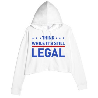 Think While It's Still Legal Crop Fleece Hoodie