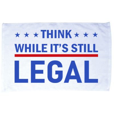 Think While It's Still Legal Microfiber Hand Towel