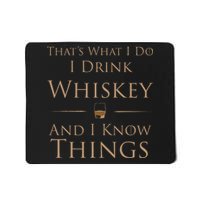 ThatS What I Do I Drink Whiskey And I Know Things Mousepad