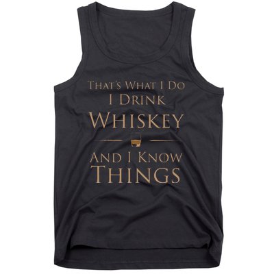 ThatS What I Do I Drink Whiskey And I Know Things Tank Top