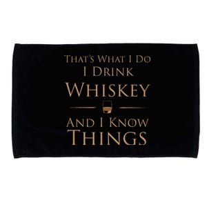 ThatS What I Do I Drink Whiskey And I Know Things Microfiber Hand Towel