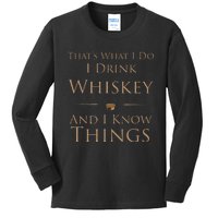 ThatS What I Do I Drink Whiskey And I Know Things Kids Long Sleeve Shirt