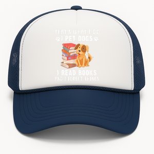 That What I Do I Pet Dogs I Play Guitars & I Know Things Dog Trucker Hat