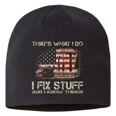 Thats What I Do I Fix Stuff And I Know Things American Flag Sustainable Beanie