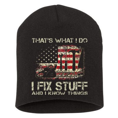 Thats What I Do I Fix Stuff And I Know Things American Flag Short Acrylic Beanie