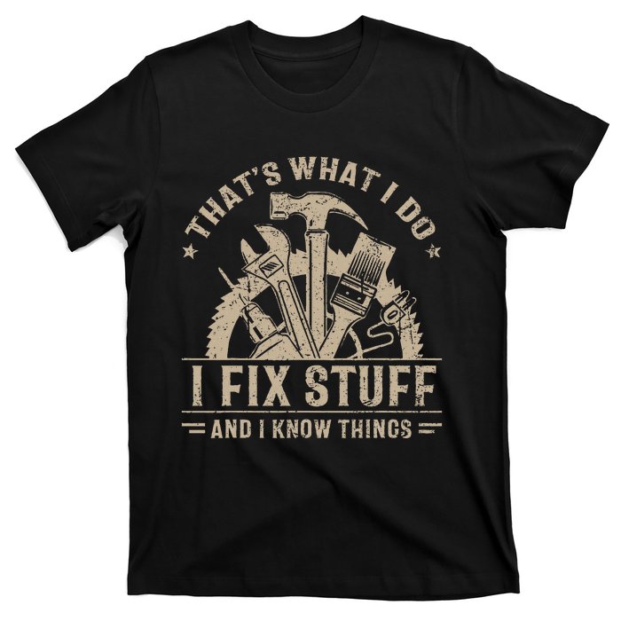 Thats What I Do I Fix Stuff And I Know Things Funny Vintage T-Shirt