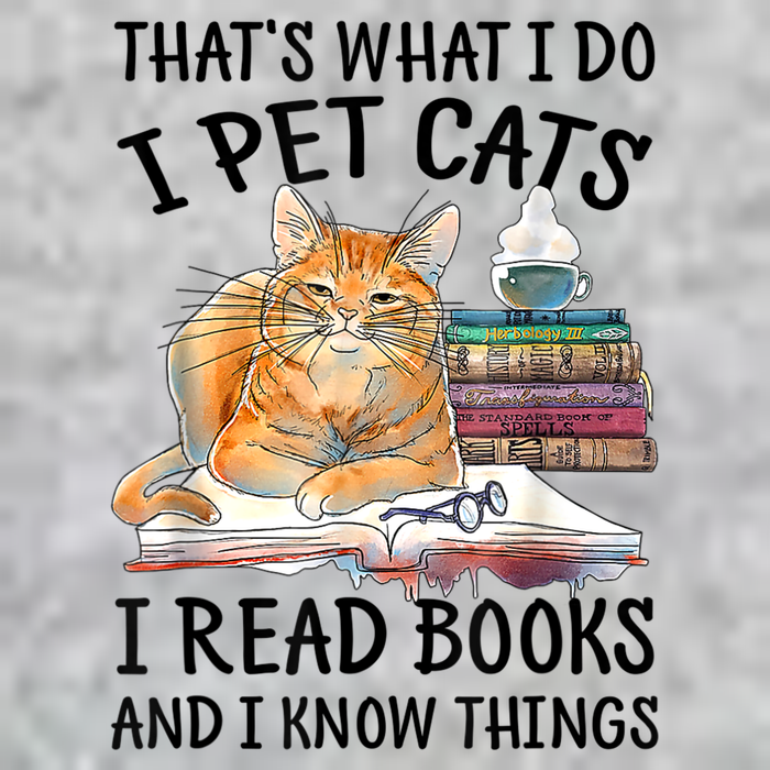 That's What I Do I Pet Cats I Read Books And I Know Things Full Zip Hoodie