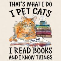 That's What I Do I Pet Cats I Read Books And I Know Things Garment-Dyed Women's Muscle Tee