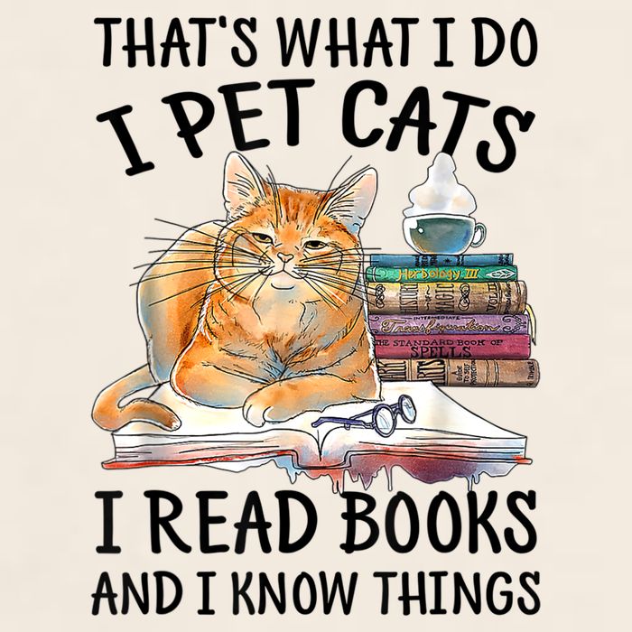 That's What I Do I Pet Cats I Read Books And I Know Things Garment-Dyed Women's Muscle Tee