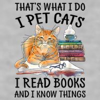 That's What I Do I Pet Cats I Read Books And I Know Things Ladies PosiCharge Tri-Blend Wicking Tank