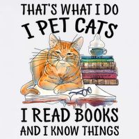 That's What I Do I Pet Cats I Read Books And I Know Things Cool Comfort Performance Bucket Hat