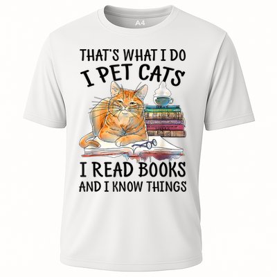 That's What I Do I Pet Cats I Read Books And I Know Things Performance Shirt
