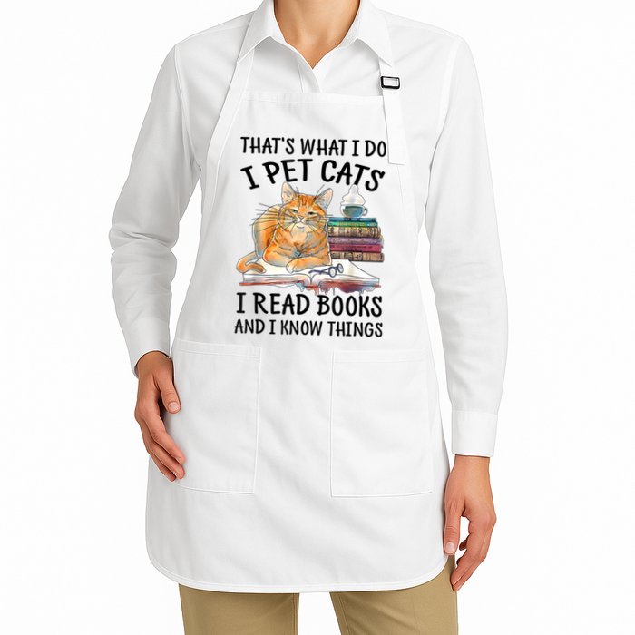 That's What I Do I Pet Cats I Read Books And I Know Things Apron