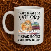That's What I Do I Pet Cats I Read Books And I Know Things Mug
