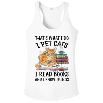 That's What I Do I Pet Cats I Read Books And I Know Things Ladies PosiCharge Competitor Racerback Tank