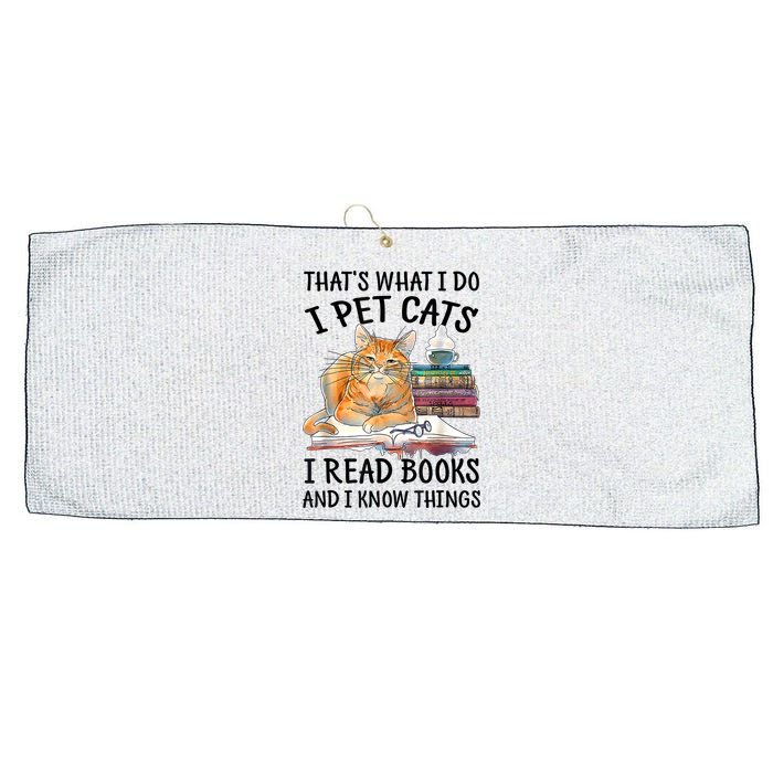 That's What I Do I Pet Cats I Read Books And I Know Things Large Microfiber Waffle Golf Towel