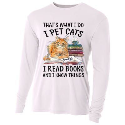 That's What I Do I Pet Cats I Read Books And I Know Things Cooling Performance Long Sleeve Crew