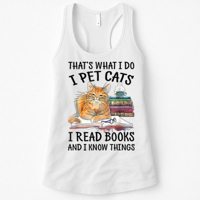 That's What I Do I Pet Cats I Read Books And I Know Things Womens Tank Top