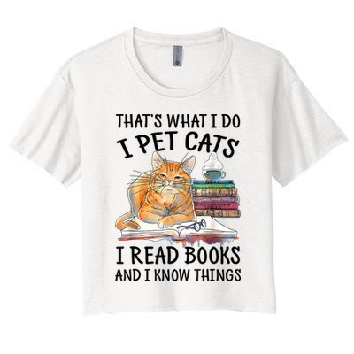 That's What I Do I Pet Cats I Read Books And I Know Things Crop Top