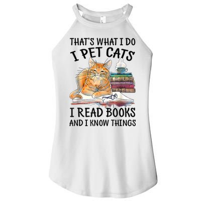 That's What I Do I Pet Cats I Read Books And I Know Things Women's Perfect Tri Rocker Tank