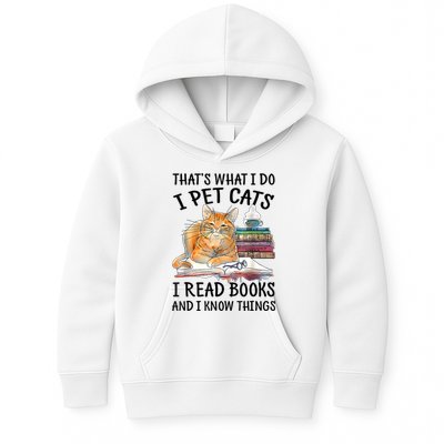 That's What I Do I Pet Cats I Read Books And I Know Things Kids Hoodie