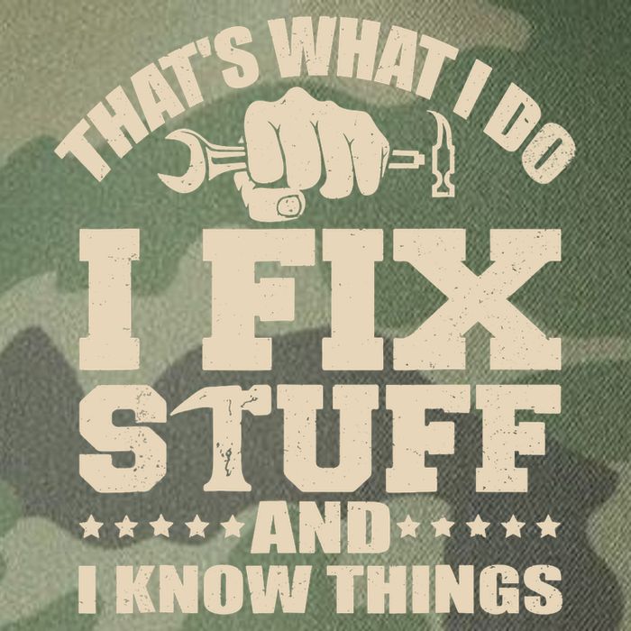 That's What I Do I Fix Stuff And I Know Things Funny Saying Legacy Tie Dye Trucker Hat