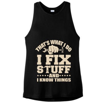 That's What I Do I Fix Stuff And I Know Things Funny Saying Ladies PosiCharge Tri-Blend Wicking Tank