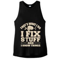 That's What I Do I Fix Stuff And I Know Things Funny Saying Ladies PosiCharge Tri-Blend Wicking Tank