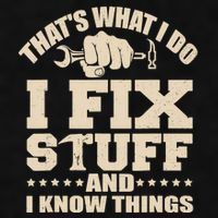 That's What I Do I Fix Stuff And I Know Things Funny Saying Ladies PosiCharge Tri-Blend Wicking Tank