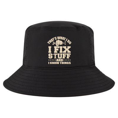 That's What I Do I Fix Stuff And I Know Things Funny Saying Cool Comfort Performance Bucket Hat