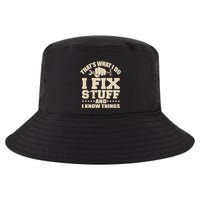That's What I Do I Fix Stuff And I Know Things Funny Saying Cool Comfort Performance Bucket Hat